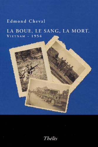 La boue, le sang, la mort: Vietnam 1954