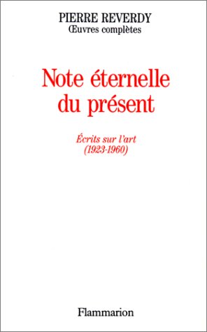 Oeuvres complètes. Vol. 14. Note éternelle du présent. Ecrits sur l'art (1923-1960)