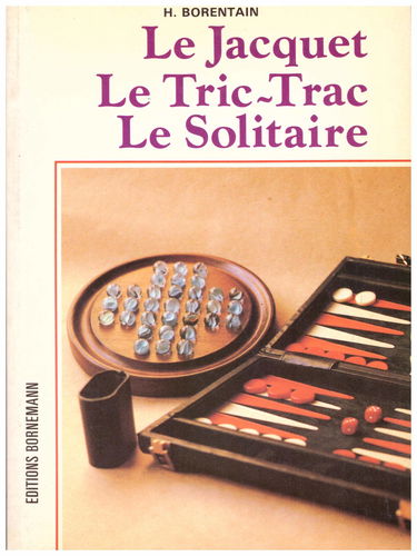 Le jacquet, le tric-trac, le solitaire