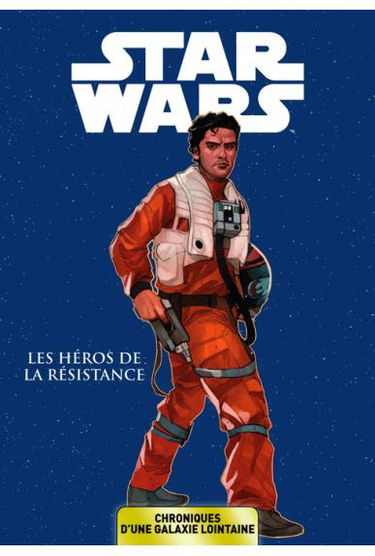 Star Wars : chroniques d'une galaxie lointaine. Vol. 6. Les héros de la résistance