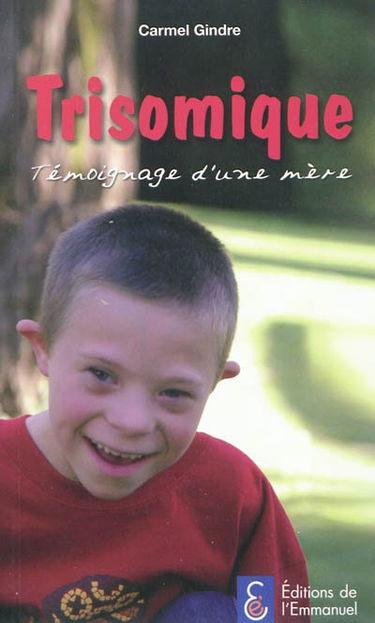 Trisomique : témoignage d'une mère