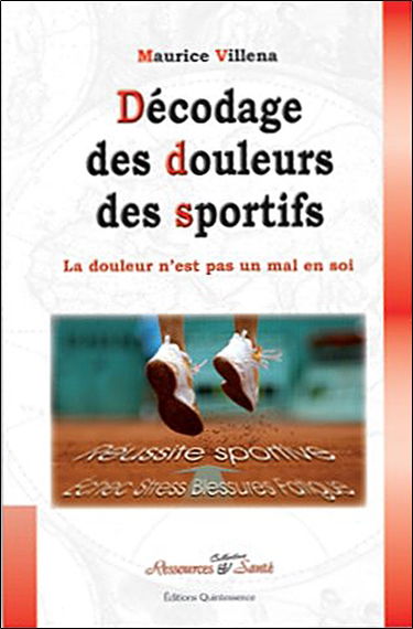 Décodage des douleurs des sportifs : la douleur n'est pas un mal en soi