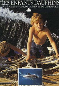 Les Enfants dauphins : à l'école du vent, de la mer et de l'aventure