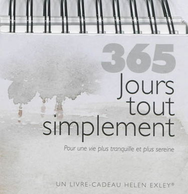 365 jours tout simplement : pour une vie plus tranquille et plus sereine