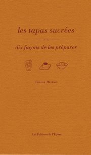 Les tapas sucrées : dix façons de les préparer