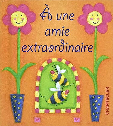 A une amie extraordinaire