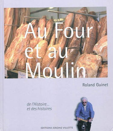 Au four et au moulin : de l'histoire... et des histoires