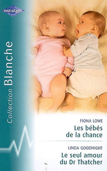 Les bébés de la chance. Le seul amour du Dr Thatcher
