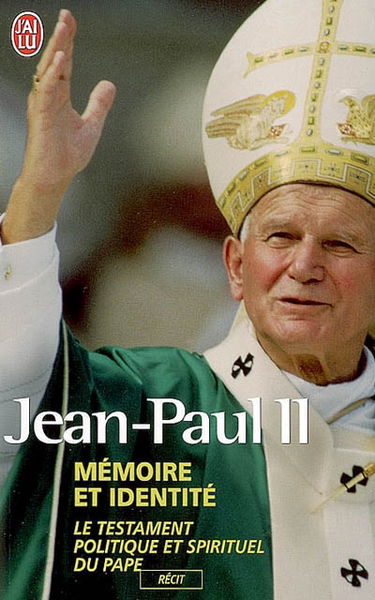 Mémoire et identité : conversations au passage entre deux millénaires : le testament politique et spirituel du pape