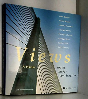 Views & visions : Art of major constructions