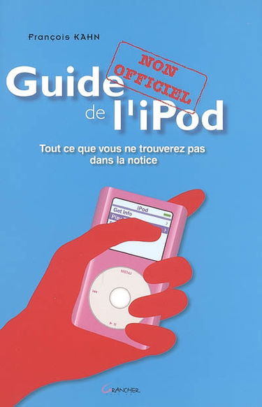 Guide non officiel de l'iPod : tout ce que vous ne trouverez pas dans la notice