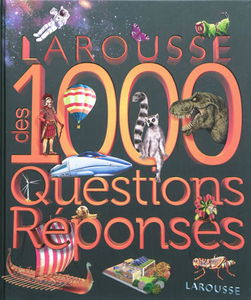 Larousse des 1.000 questions-réponses