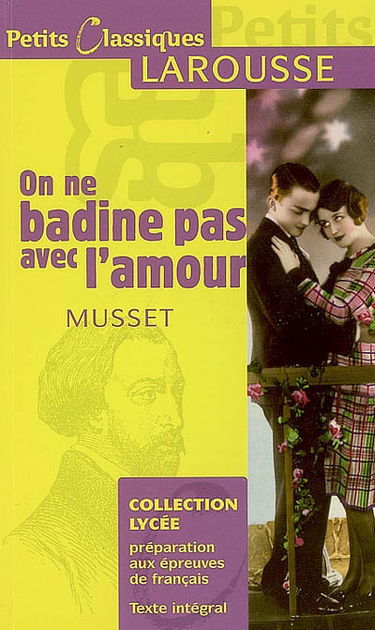 On ne badine pas avec l'amour : théâtre, proverbe dramatique