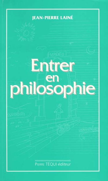 Entrer en philosophie : manuel d'initiation