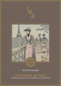 Les modes de Paris : variations du goût et de l'esthétique de la femme