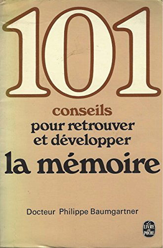 101 conseils pour retrouver et développer la mémoire