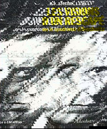 Les visions d'un rescapé ou Le syndrome d'Auschwitz