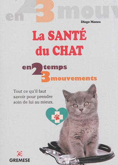 Couverture de La santé du chat : tout ce qu'il faut savoir pour prendre soin de lui au mieux