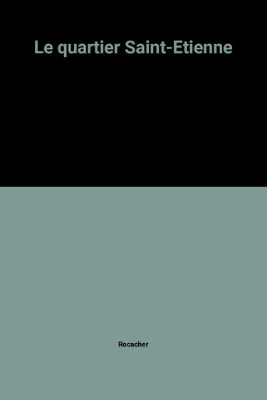 Le Quartier Saint-Etienne