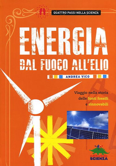 Couverture de Energia. Dal fuoco all'elio. Viaggio nella storia delle fonti fossili e rinnovabili