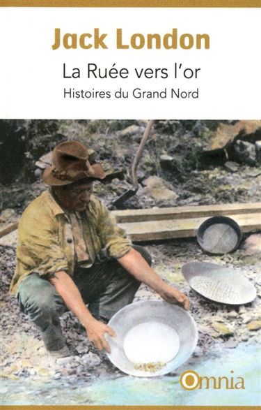 La ruée vers l'or : histoires du Grand Nord