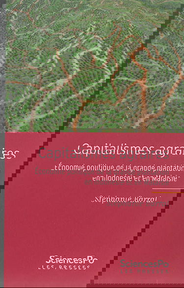 Capitalismes agraires : économie politique de la grande plantation en Indonésie et en Malaisie