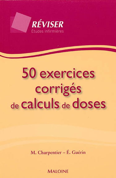 50 exercices corrigés de calculs de doses