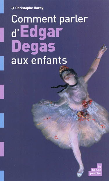 Comment parler d'Edgar Degas aux enfants ?