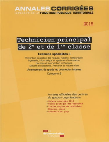 Technicien territorial principal de 2e et de 1re classe 2015 : avancement de grade et promotion interne, catégorie B : examens spécialités. Vol. 2. Prévention et gestion des risques, hygiène, restauration, ingénierie, informatique et systèmes d'informatio