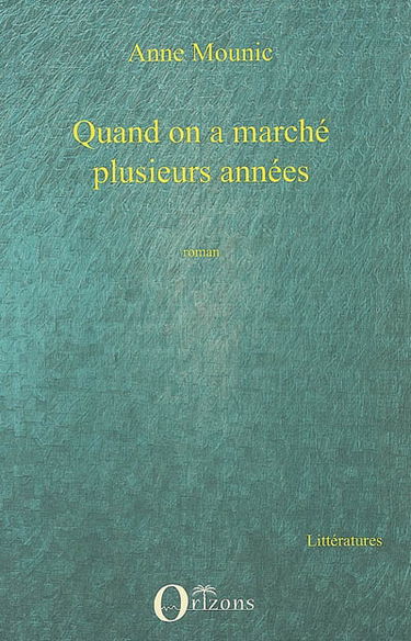 Quand on a marché plusieurs années...