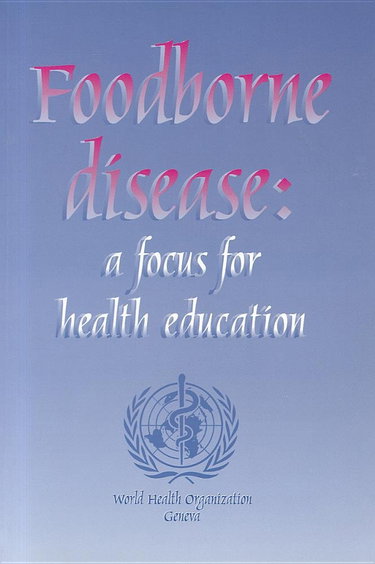Couverture de Foodborne Disease: A Focus for Health Education