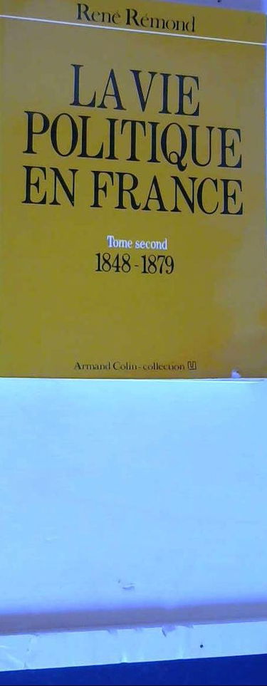 La vie politique en France depuis 1789. Vol. 2. 1848-1879
