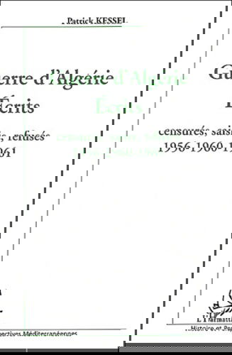 Guerre d'Algérie : écrits censurés, saisis, refusés 1956-1960-1961