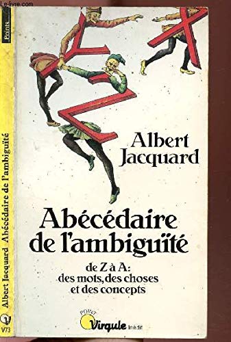 Abécédaire de l'ambiguïté : de Z à A, des mots, des choses et des concepts