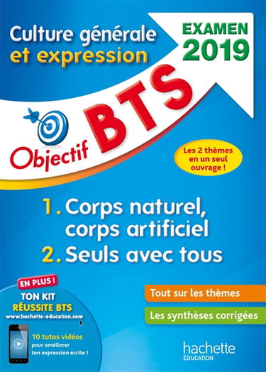 Culture générale et expression, objectif BTS, examen 2019 : 1, corps naturel, corps artificiel ; 2, seuls avec tous