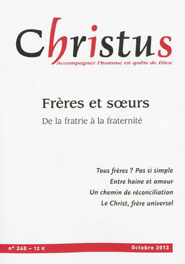 Christus, n° 240. Frères et soeurs : de la fratrie à la fraternité