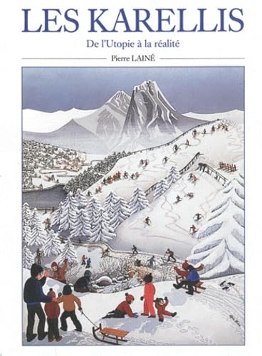 Couverture de Les Karellis: De l'Utopie à la réalité, Perspectives pour de nouveaux types d'entreprises et de développement harmonisés