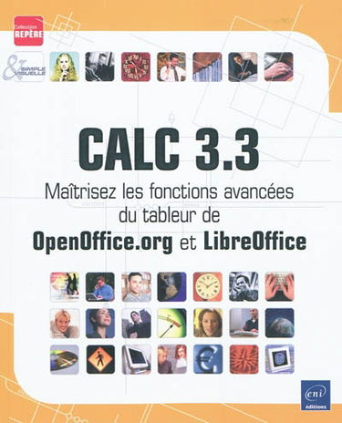 Calc 3.3 : maîtriser les fonctions avancées du tableur de OpenOffice.org et LibreOffice