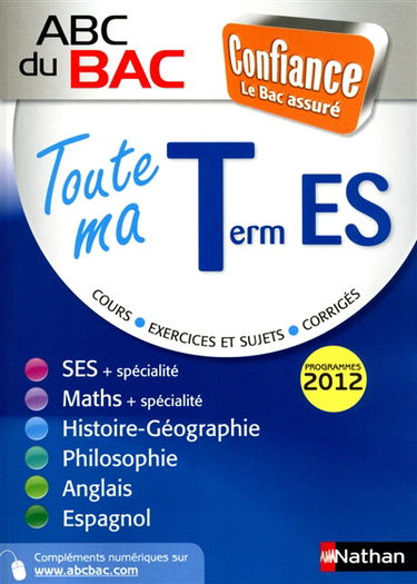 Toute ma terminale ES : cours, exercices et sujets, corrigés : programme 2012