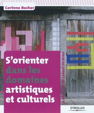 S'orienter dans les domaines artistiques et culturels : la méthode du carnet de bord