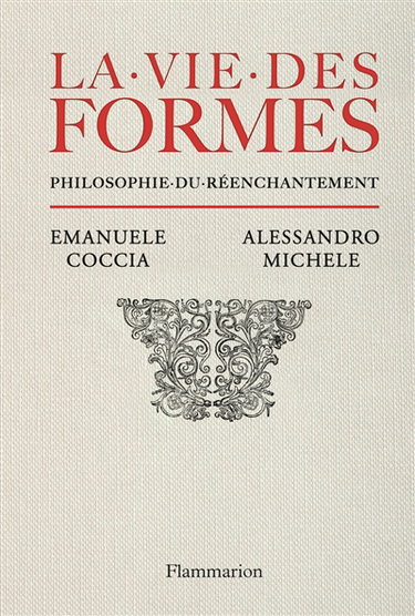 La vie des formes : philosophie du réenchantement