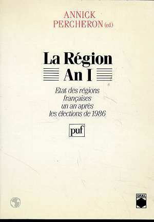 La Région an I : état des régions françaises un an après les élections de 1986