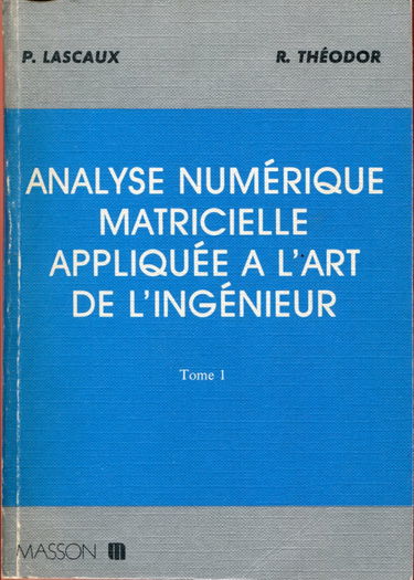 Analyse numerique matricielle appliquee a l'art de l'ingenieur