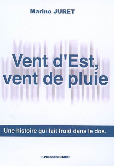 Vent d'Est, vent de pluie : une histoire qui fait froid dans le dos