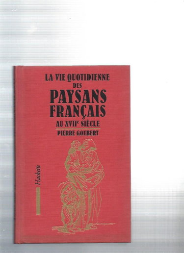 Couverture de La vie quotidienne des Paysans Français au XVIIe siècle