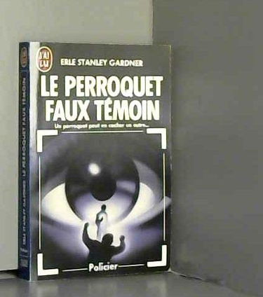 Le Perroquet faux témoin