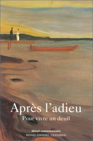 Après l'adieu : pour vivre un deuil