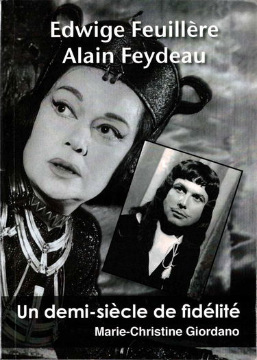 Edwige Feuillère et Alain Feydeau, un demi-siècle de fidélité