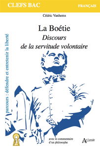 La Boétie, Discours de la servitude volontaire : parcours défendre et entretenir la liberté