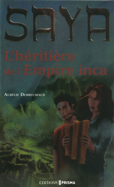 Saya. L'héritière de l'Empire inca